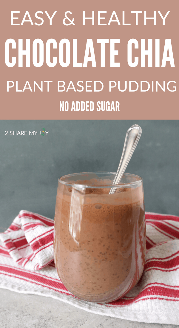 Easy and healthy chocolate chia pudding. Plant based vegan dessert recipe with no sugar added. Healthy sweet treat filled with omega 3, vitamins, minerals, and high in plant based protein (14 g).